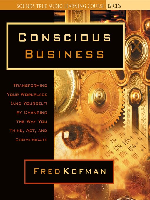 Title details for Conscious Business by Fred Kofman, PhD - Available